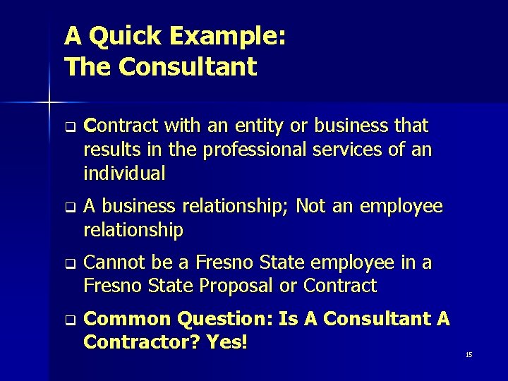 A Quick Example: The Consultant q Contract with an entity or business that results