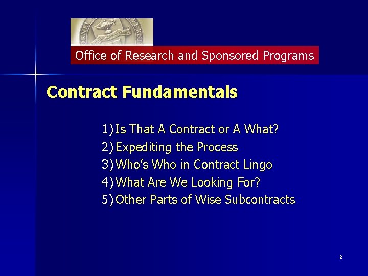 Office of Research and Sponsored Programs Contract Fundamentals 1) Is That A Contract or