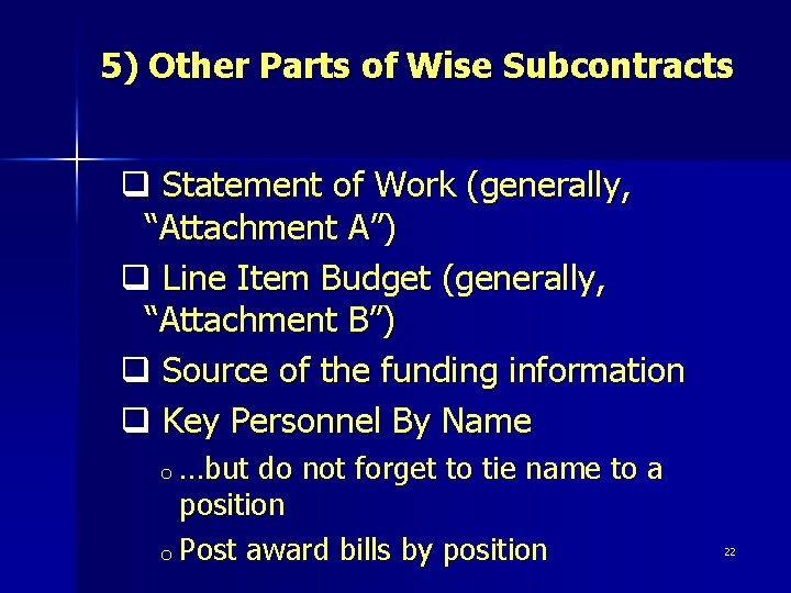 5) Other Parts of Wise Subcontracts q Statement of Work (generally, “Attachment A”) q