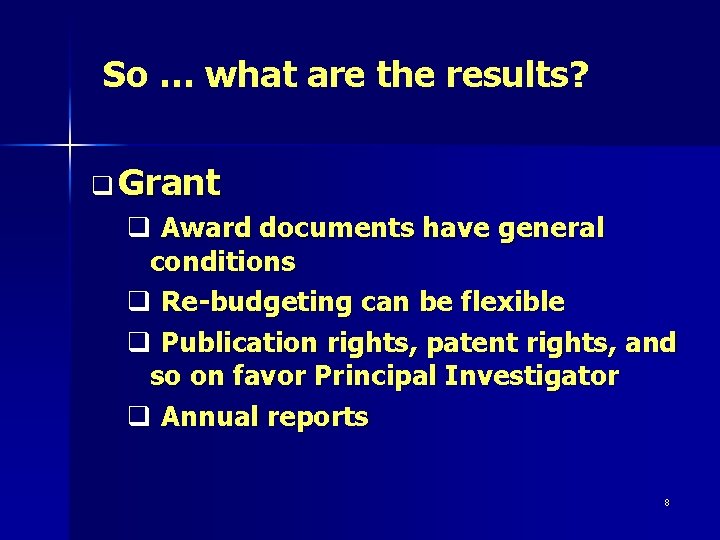 So … what are the results? q Grant q Award documents have general conditions