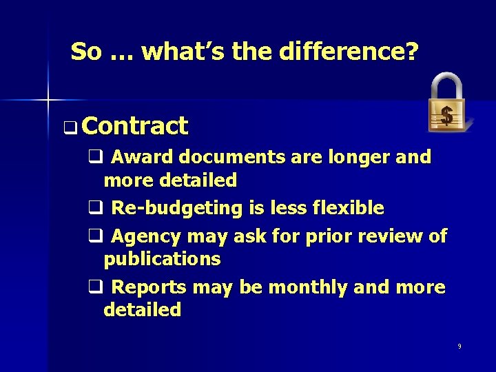 So … what’s the difference? q Contract q Award documents are longer and more