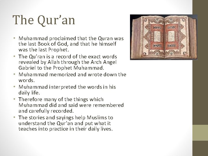 The Qur’an • Muhammad proclaimed that the Quran was the last Book of God,