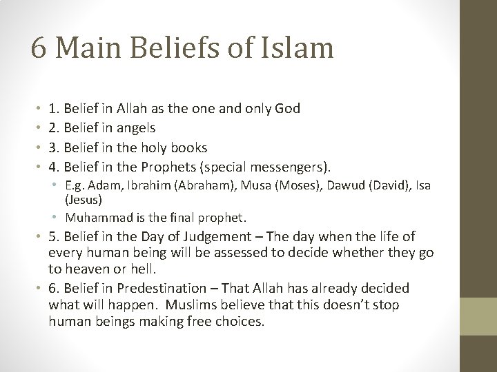 6 Main Beliefs of Islam • • 1. Belief in Allah as the one