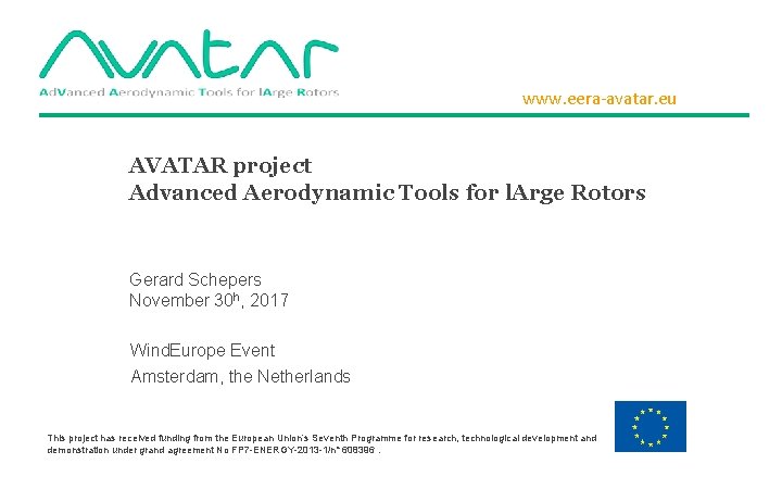 www. eera-avatar. eu AVATAR project Advanced Aerodynamic Tools for l. Arge Rotors Gerard Schepers