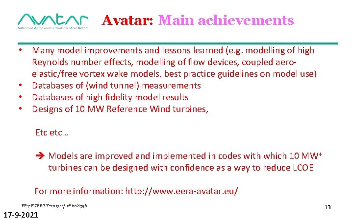 Avatar: Main achievements • Many model improvements and lessons learned (e. g. modelling of