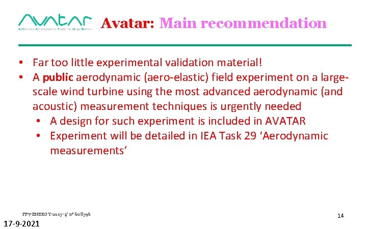Avatar: Main recommendation • Far too little experimental validation material! • A public aerodynamic
