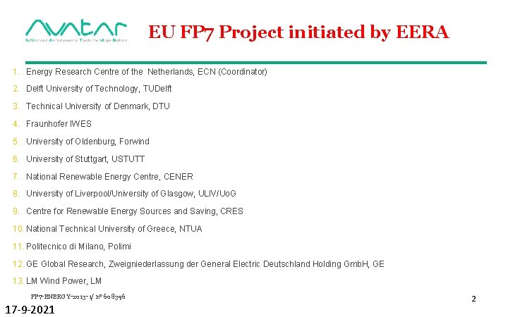 EU FP 7 Project initiated by EERA 1. Energy Research Centre of the Netherlands,