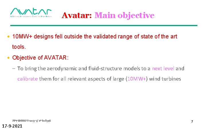 Avatar: Main objective • 10 MW+ designs fell outside the validated range of state