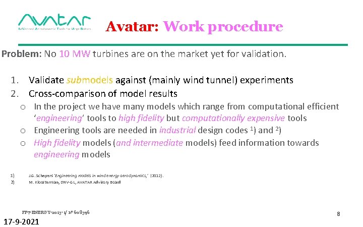 Avatar: Work procedure Problem: No 10 MW turbines are on the market yet for