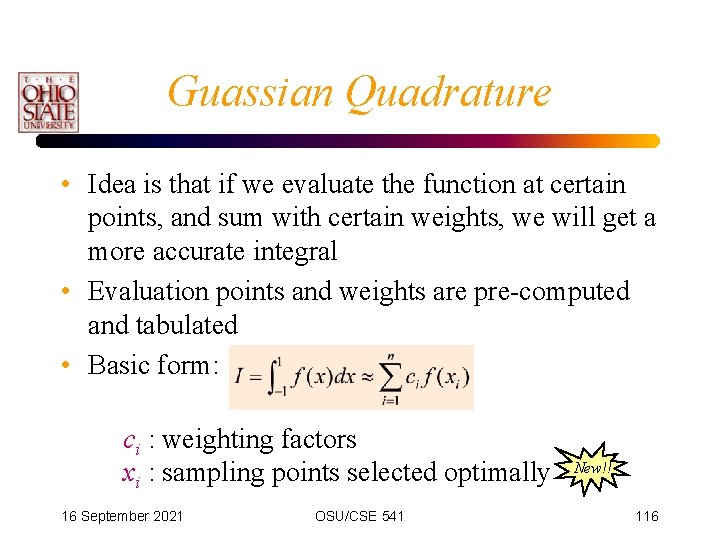 Guassian Quadrature • Idea is that if we evaluate the function at certain points,