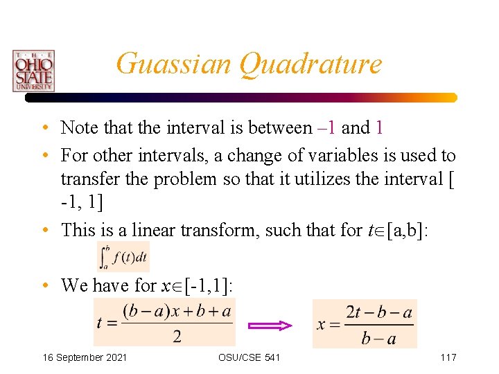 Guassian Quadrature • Note that the interval is between – 1 and 1 •