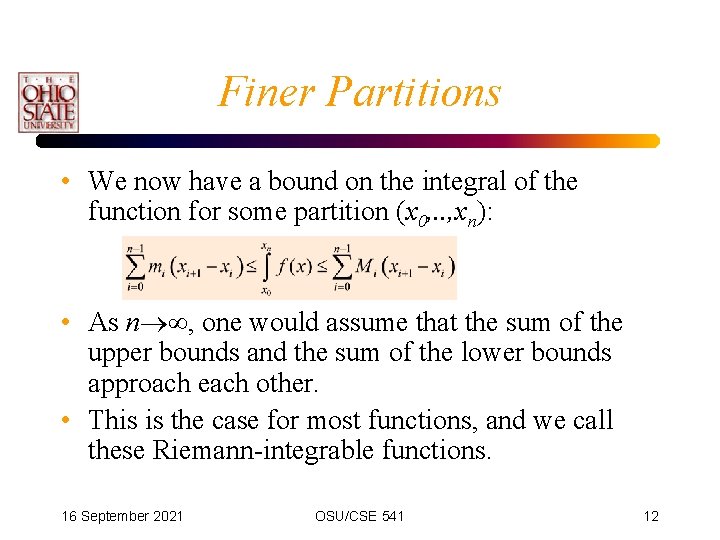 Finer Partitions • We now have a bound on the integral of the function