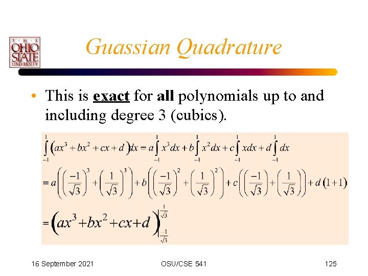 Guassian Quadrature • This is exact for all polynomials up to and including degree