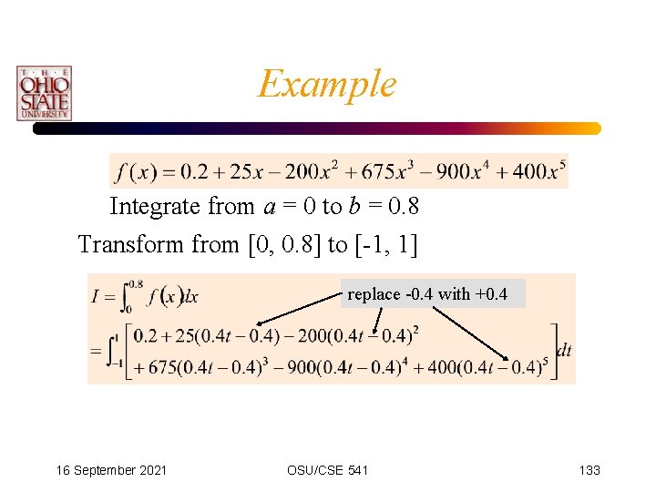 Example Integrate from a = 0 to b = 0. 8 Transform from [0,