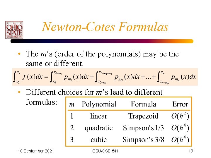 Newton-Cotes Formulas • The m’s (order of the polynomials) may be the same or