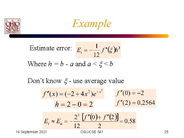 Example Estimate error: Where h = b - a and a < < b