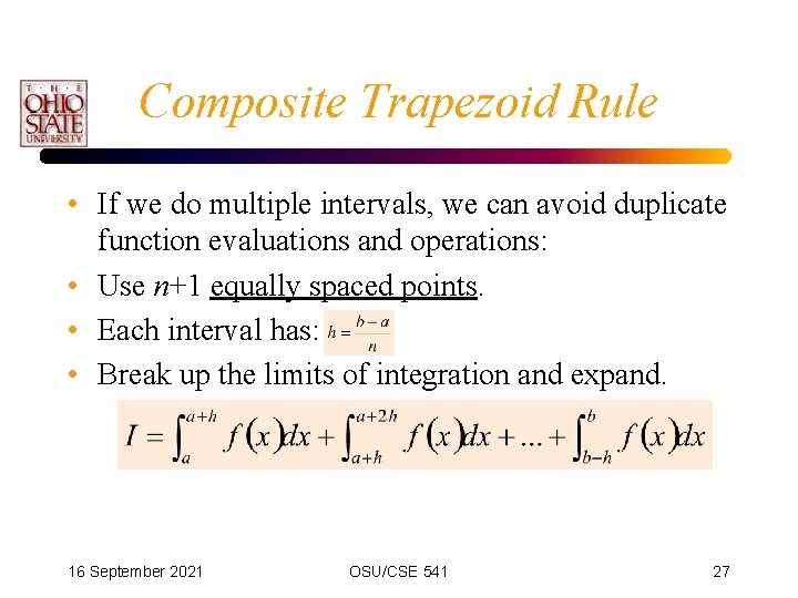 Composite Trapezoid Rule • If we do multiple intervals, we can avoid duplicate function