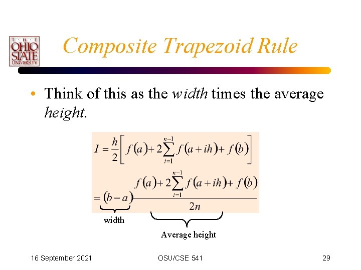 Composite Trapezoid Rule • Think of this as the width times the average height.