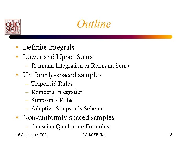 Outline • Definite Integrals • Lower and Upper Sums – Reimann Integration or Reimann