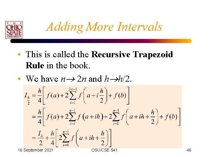 Adding More Intervals • This is called the Recursive Trapezoid Rule in the book.