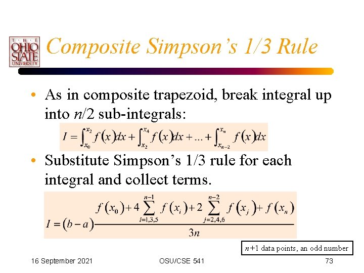 Composite Simpson’s 1/3 Rule • As in composite trapezoid, break integral up into n/2