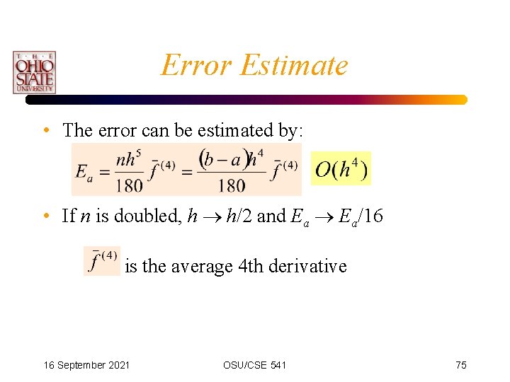 Error Estimate • The error can be estimated by: • If n is doubled,