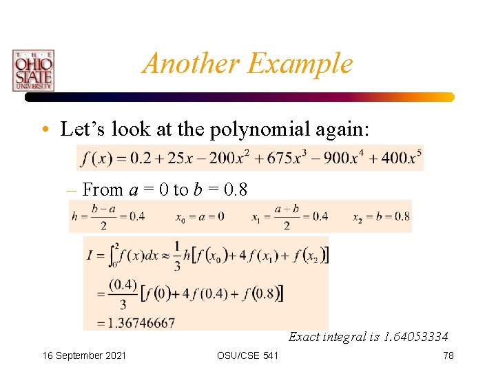 Another Example • Let’s look at the polynomial again: – From a = 0