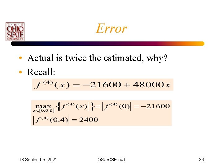 Error • Actual is twice the estimated, why? • Recall: 16 September 2021 OSU/CSE