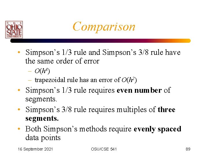 Comparison • Simpson’s 1/3 rule and Simpson’s 3/8 rule have the same order of