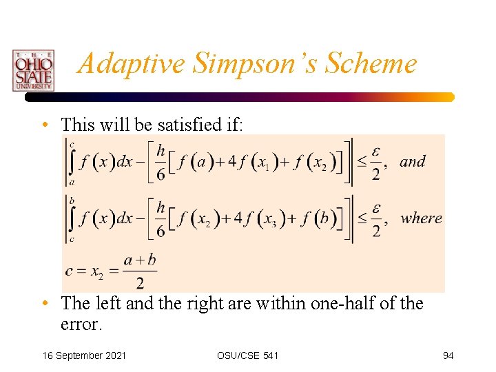 Adaptive Simpson’s Scheme • This will be satisfied if: • The left and the