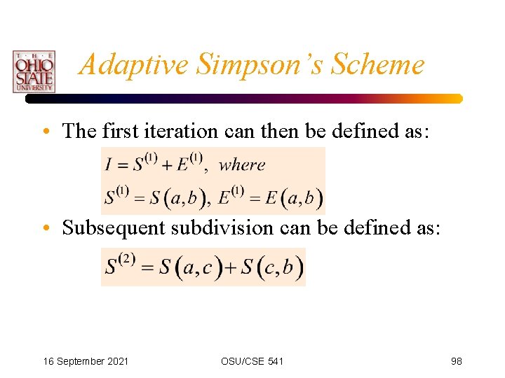 Adaptive Simpson’s Scheme • The first iteration can then be defined as: • Subsequent
