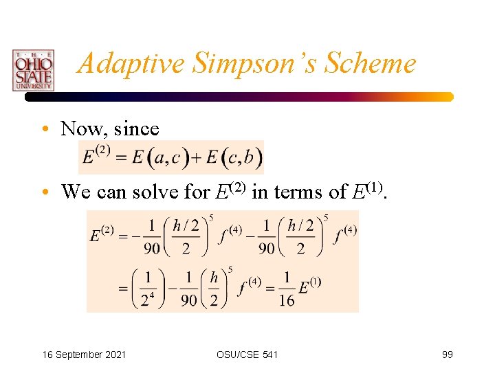 Adaptive Simpson’s Scheme • Now, since • We can solve for E(2) in terms