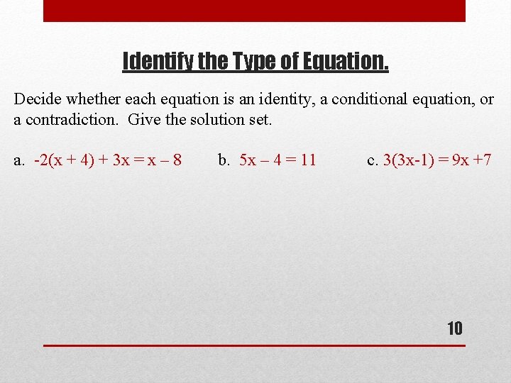 Identify the Type of Equation. Decide whether each equation is an identity, a conditional