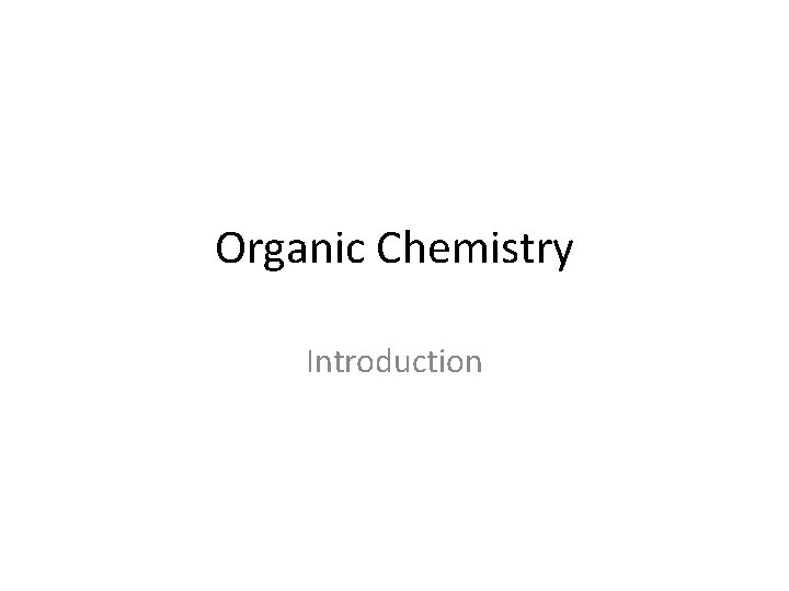 Organic Chemistry Introduction 