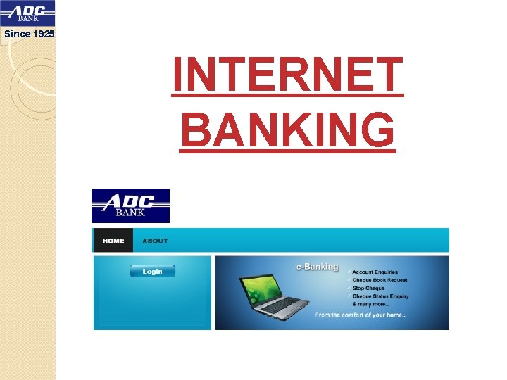 Since 1925 INTERNET BANKING 