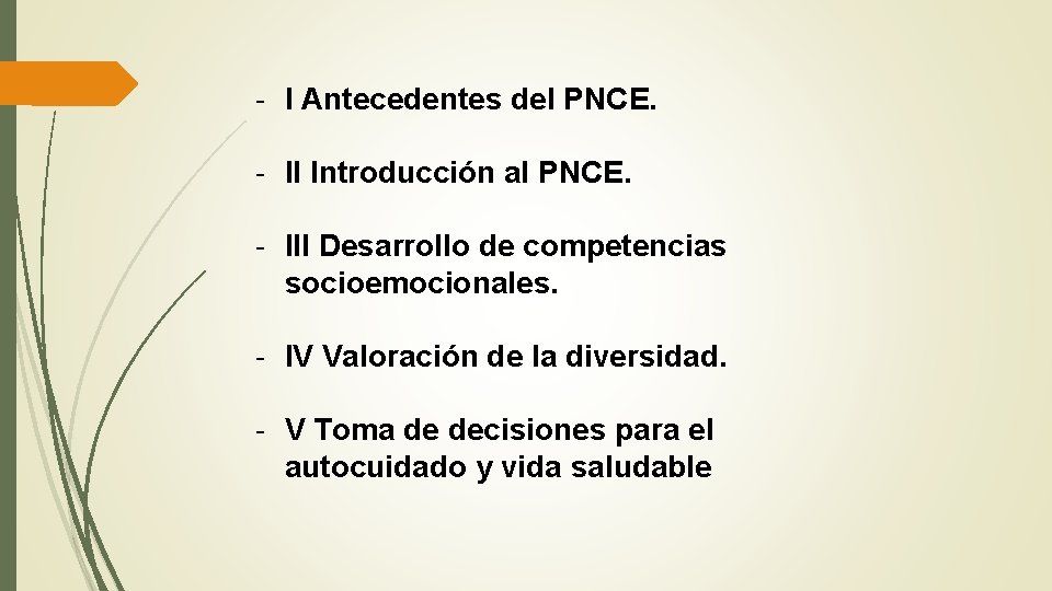 - I Antecedentes del PNCE. - II Introducción al PNCE. - III Desarrollo de