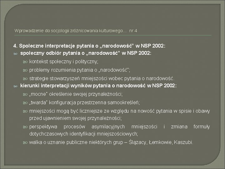 Wprowadzenie do socjologii zróżnicowania kulturowego… nr 4 4. Społeczne interpretacje pytania o „narodowość” w