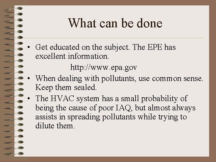 What can be done • Get educated on the subject. The EPE has excellent