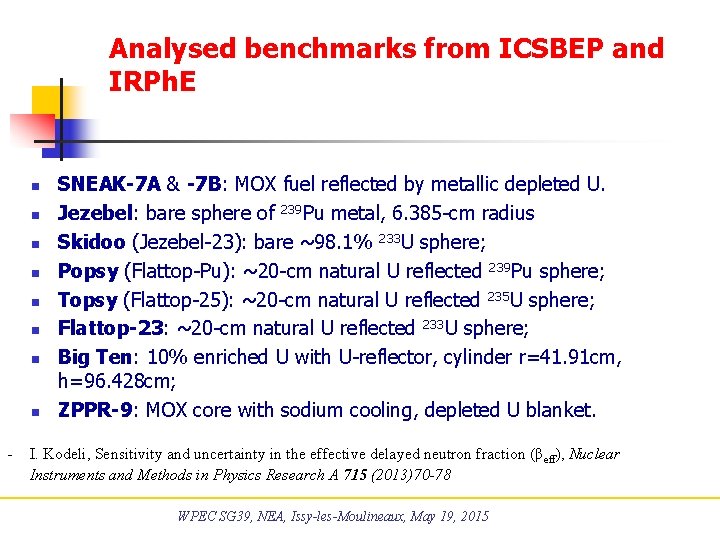 Analysed benchmarks from ICSBEP and IRPh. E n n n n - SNEAK-7 A Analysed benchmarks from ICSBEP and IRPh. E n n n n - SNEAK-7 A