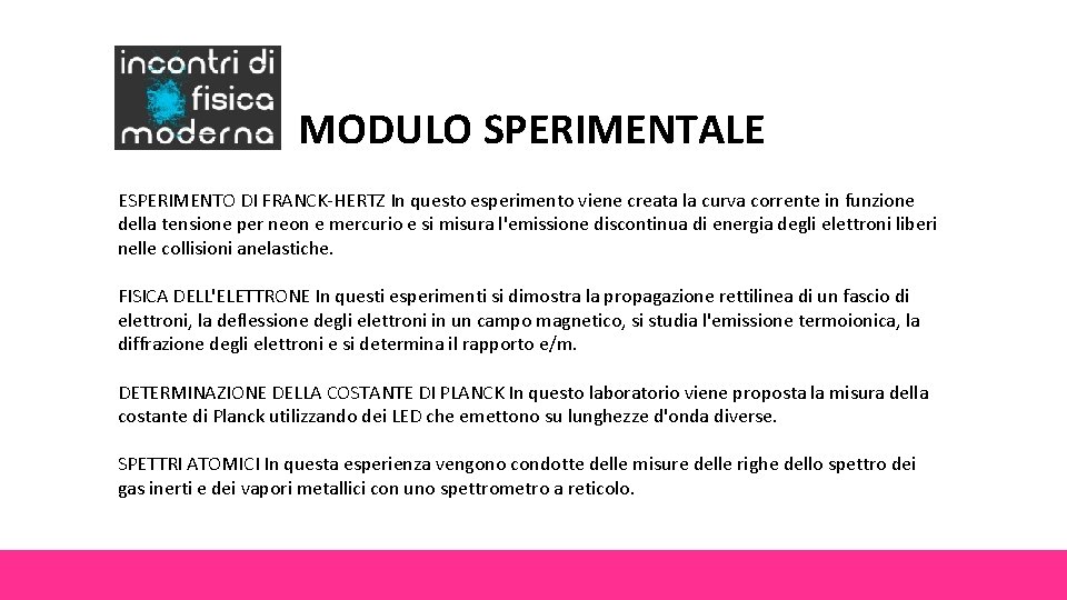 MODULO SPERIMENTALE ESPERIMENTO DI FRANCK-HERTZ In questo esperimento viene creata la curva corrente in