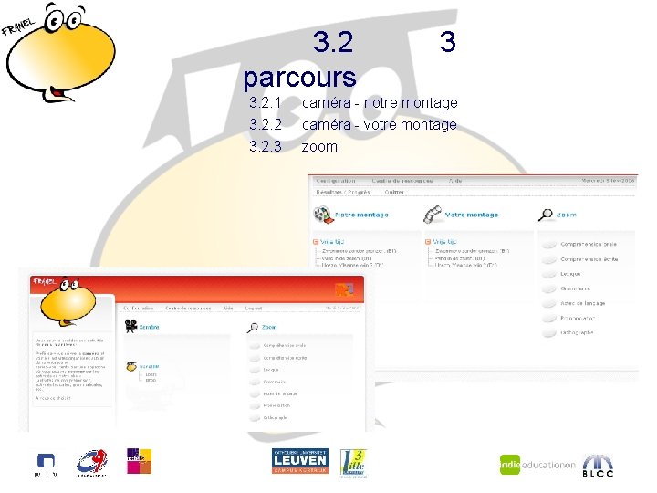 3. 2 parcours 3 3. 2. 1 3. 2. 2 caméra - notre montage