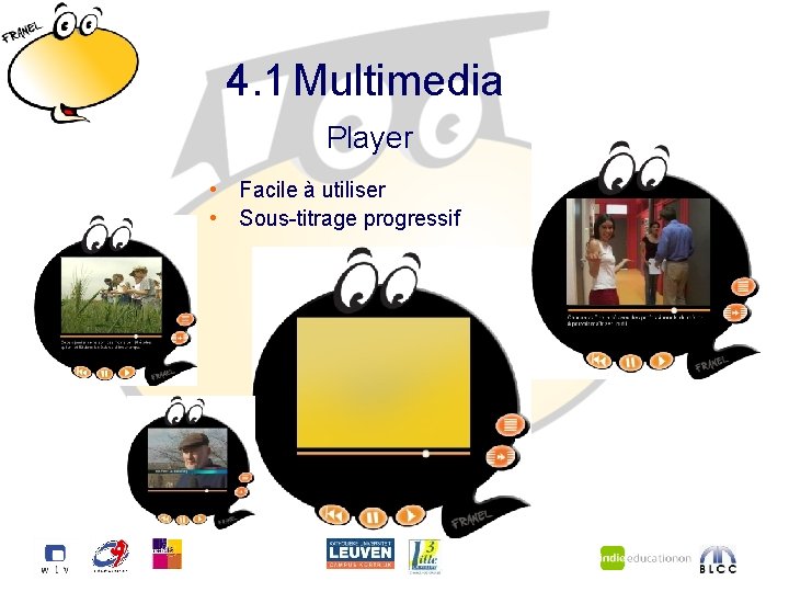 4. 1 Multimedia Player • Facile à utiliser • Sous-titrage progressif 