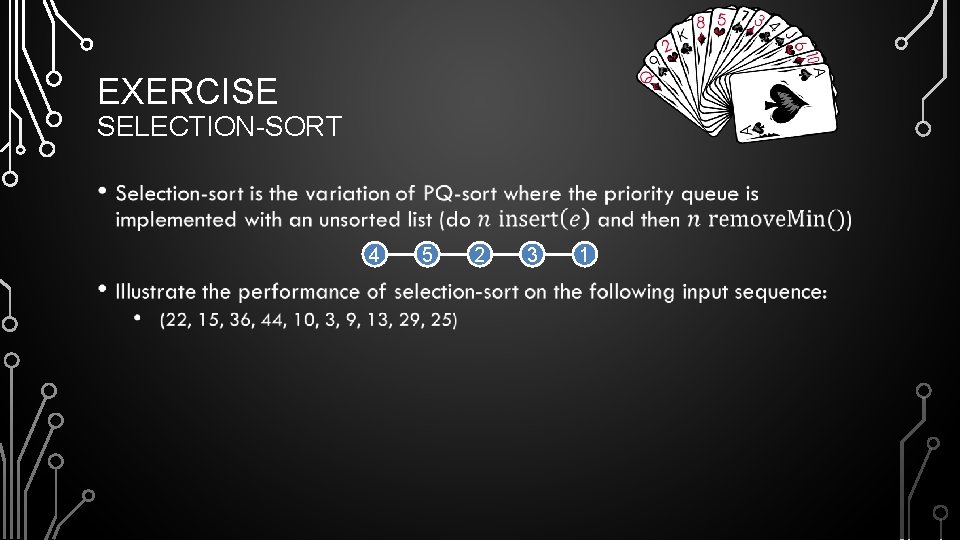 EXERCISE SELECTION-SORT • 4 5 2 3 1 