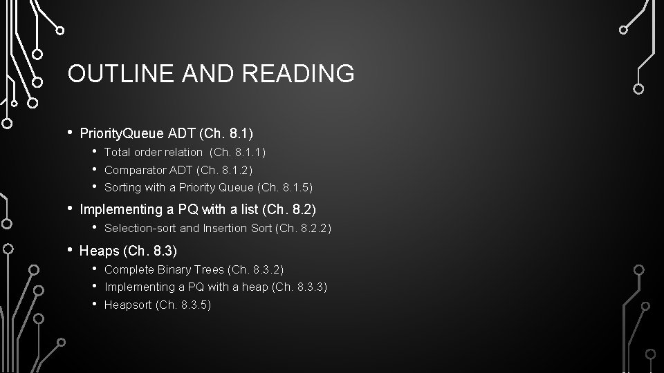 OUTLINE AND READING • Priority. Queue ADT (Ch. 8. 1) • • Implementing a