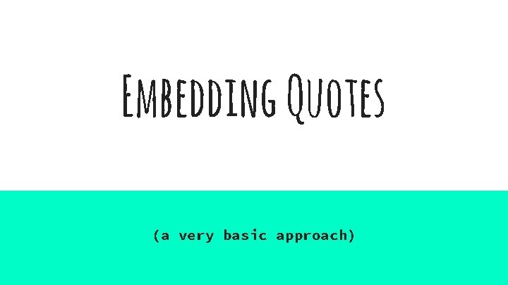 Embedding Quotes (a very basic approach) 