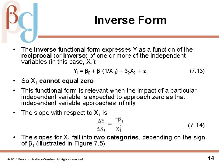 Inverse Form • The inverse functional form expresses Y as a function of the