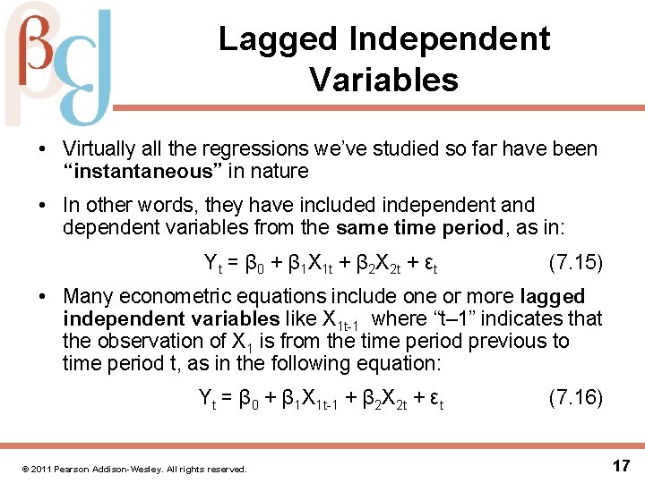 Lagged Independent Variables • Virtually all the regressions we’ve studied so far have been