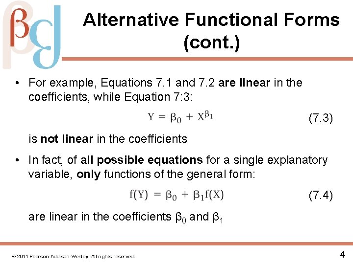 Alternative Functional Forms (cont. ) • For example, Equations 7. 1 and 7. 2