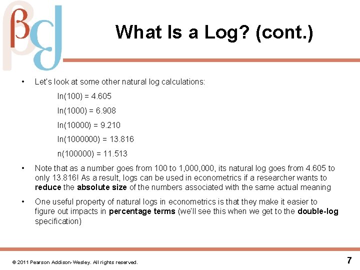 What Is a Log? (cont. ) • Let’s look at some other natural log