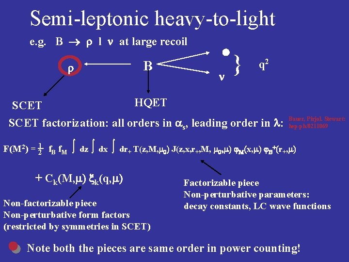 Semi-leptonic heavy-to-light e. g. B r l n at large recoil r B n